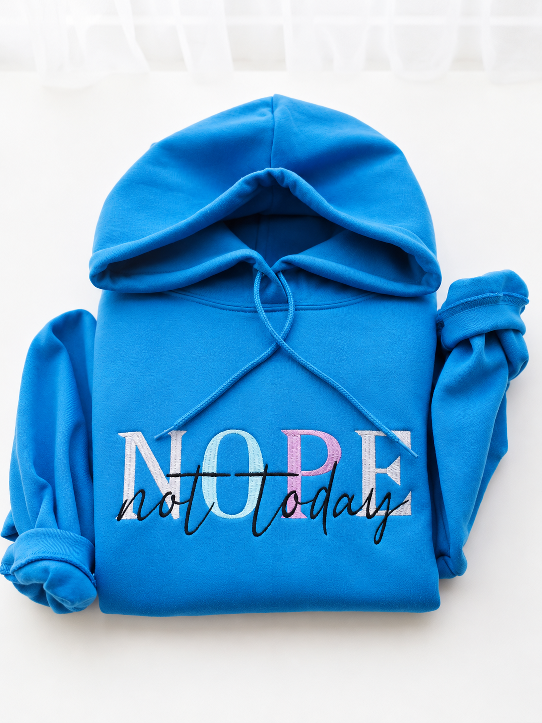 Nope Not Today Hoodie