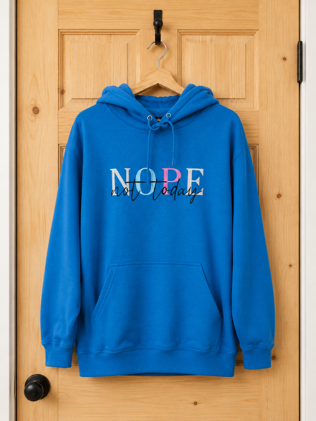 Nope Not Today Hoodie
