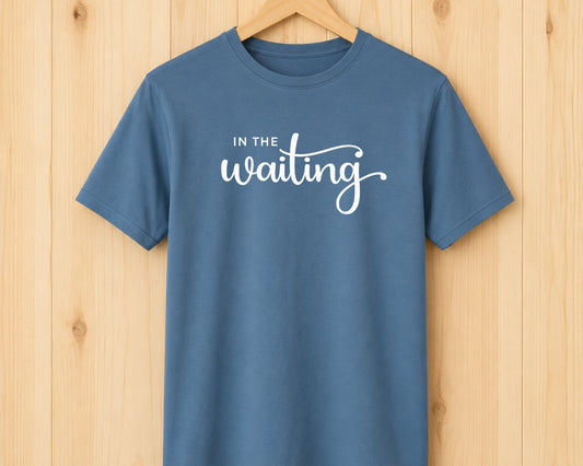 In The Waiting Tee -Bold Faith